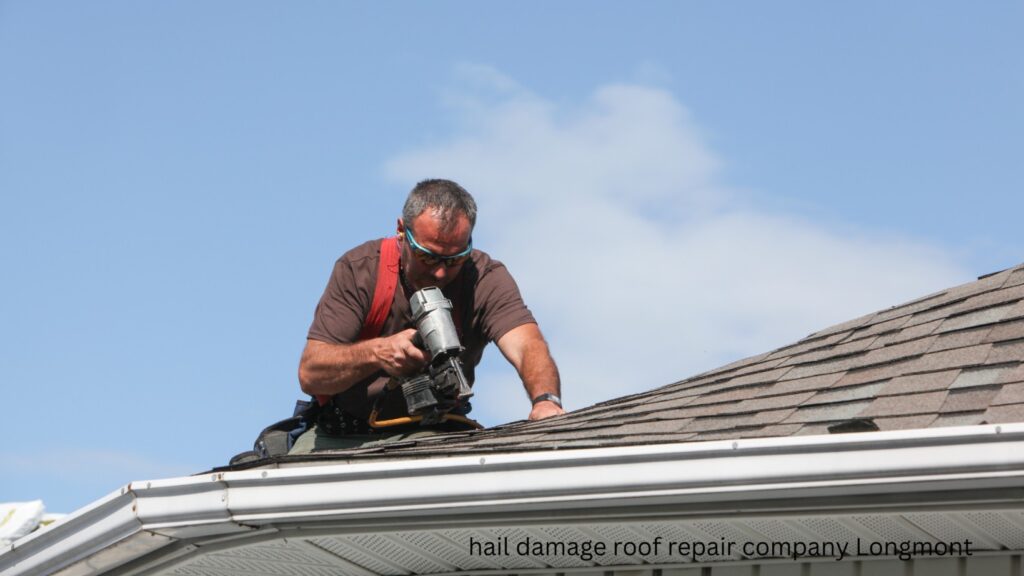 hail damage roof repair company Longmont